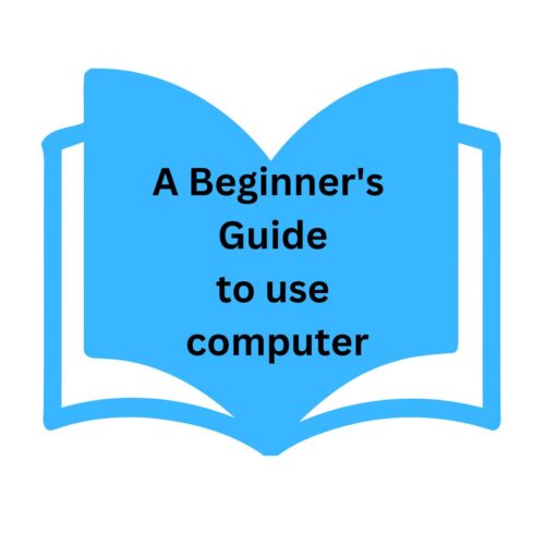 Getting Started with Computers: A Beginner’s Guide.